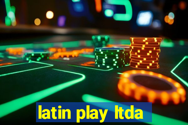 latin play ltda